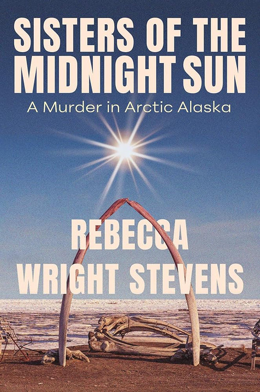 Sisters of the Midnight Sun: A Murder in Arctic Alaska cover image