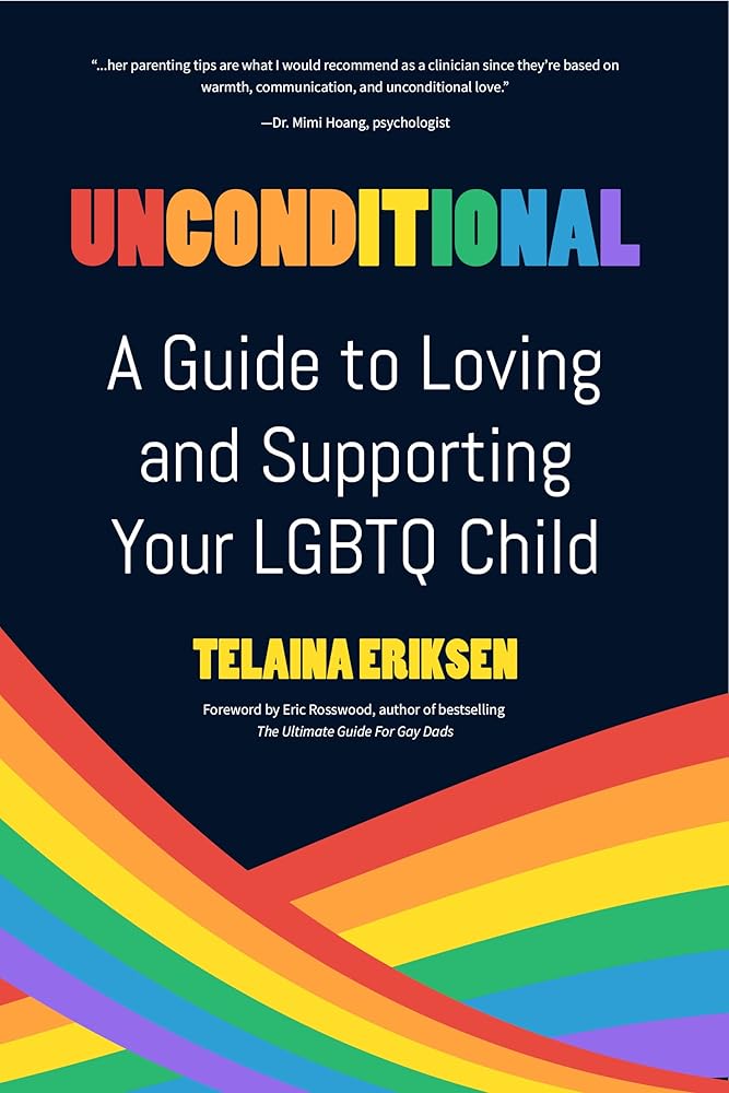 Unconditional: A Guide to Loving and Supporting Your LGBTQ Child cover image