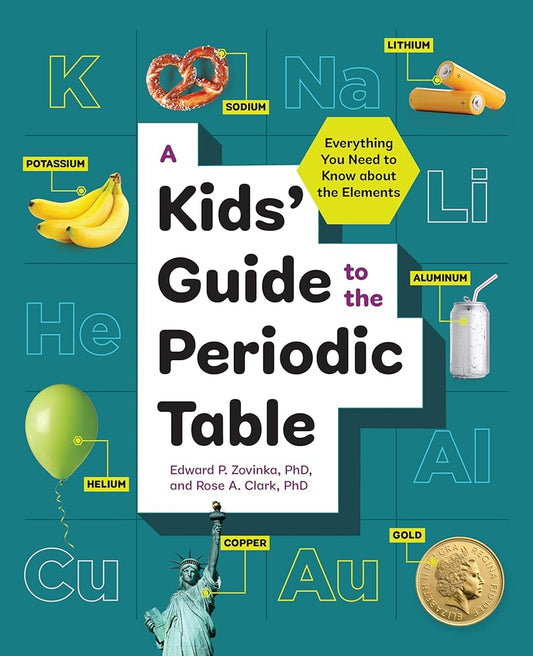 A Kids' Guide to the Periodic Table: Everything You Need to Know about the Elements cover image