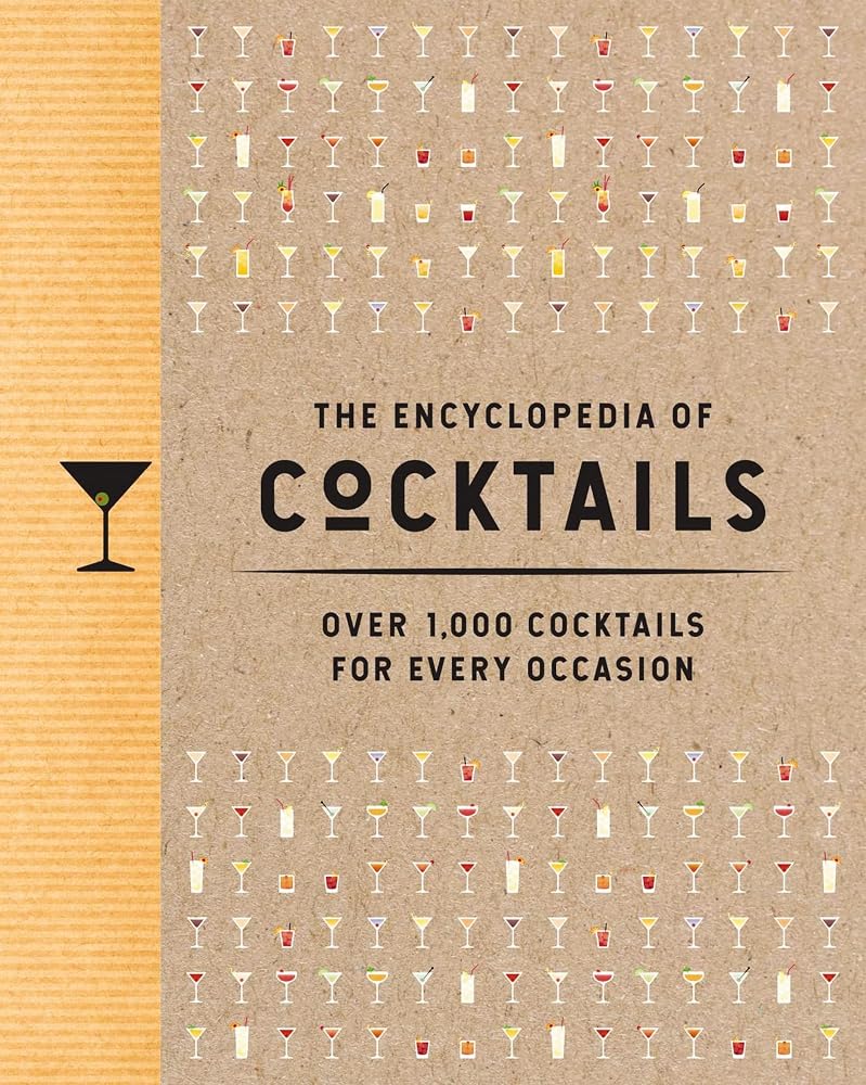 The Encyclopedia of Cocktails: Over 1,000 Cocktails for Every Occasion (Encyclopedia Cookbooks) cover image