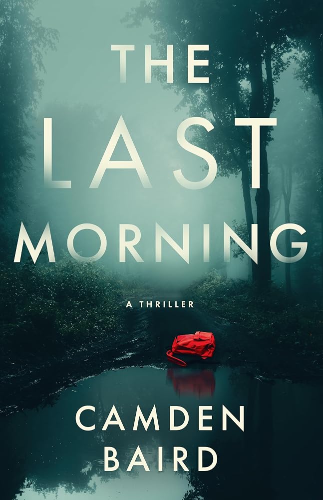 The Last Morning: A Thriller (The Secrets of Chapel Roads) cover image