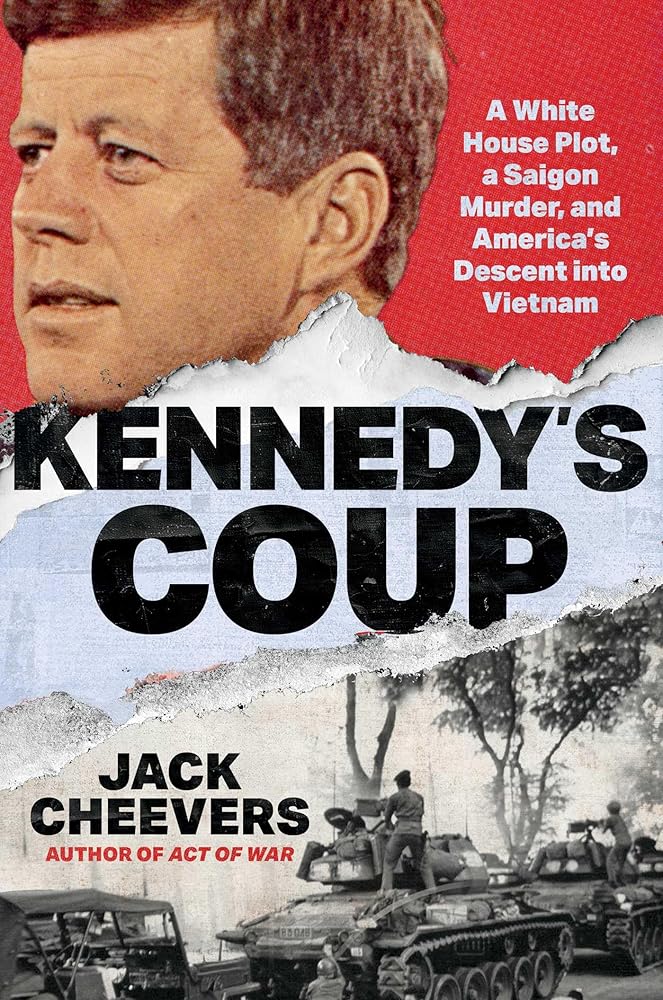 Kennedy's Coup: A White House Plot, a Saigon Murder, and America's Descent into Vietnam cover image