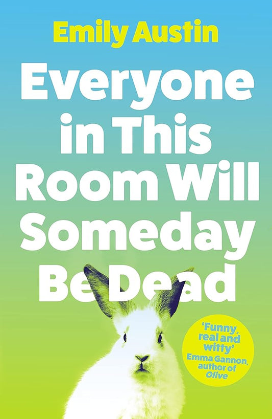 Everyone in This Room Will Someday Be Dead cover image