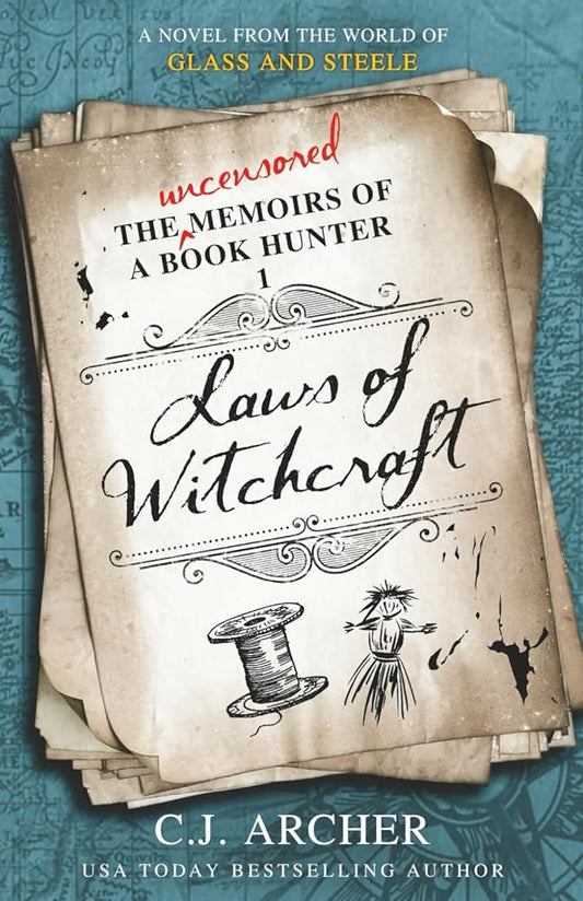 Laws of Witchcraft: A Novel from the World of Glass And Steele (The Uncensored Memoirs of a Book Hunter) cover image