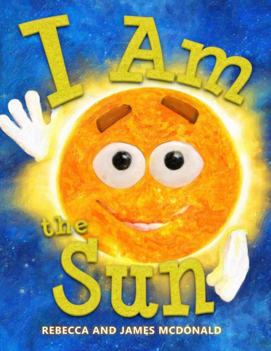 I Am the Sun: A Book About the Sun for Kids (I Am Learning: Educational Series for Kids) cover image