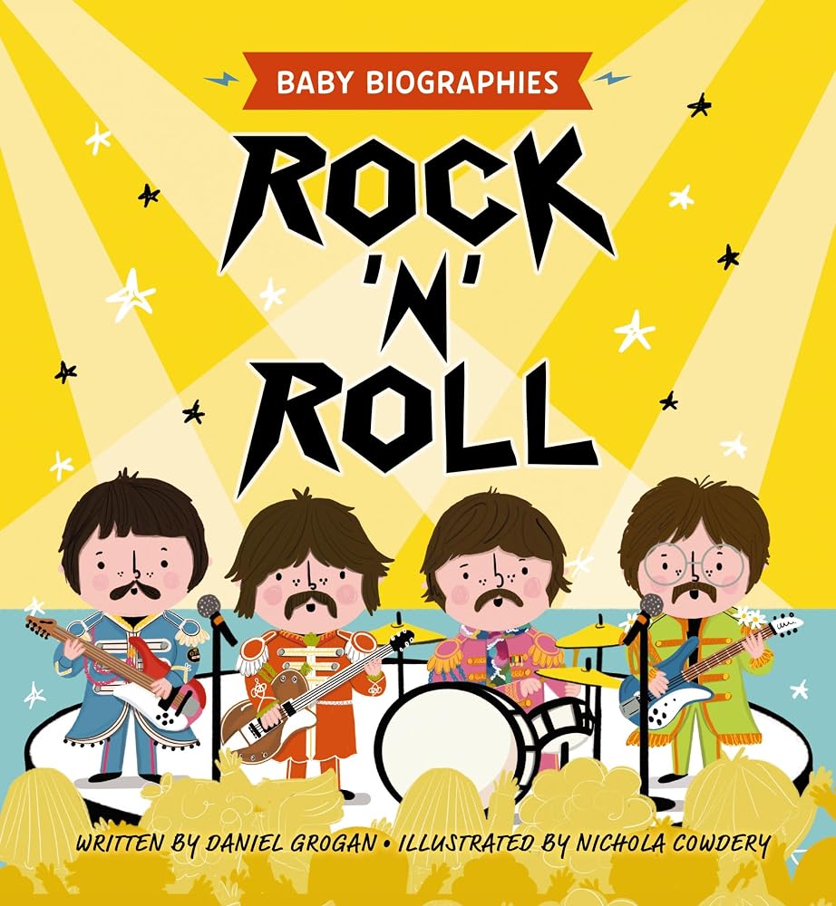 Rock and Roll - Baby Biographies: A Baby's Introduction to the 24 Greatest Rock Bands of All Time! cover image