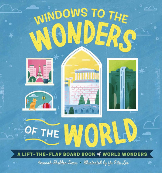 Windows to the Wonders of the World: A Lift-the-Flap Board Book of World Wonders (Windows to the World) cover image
