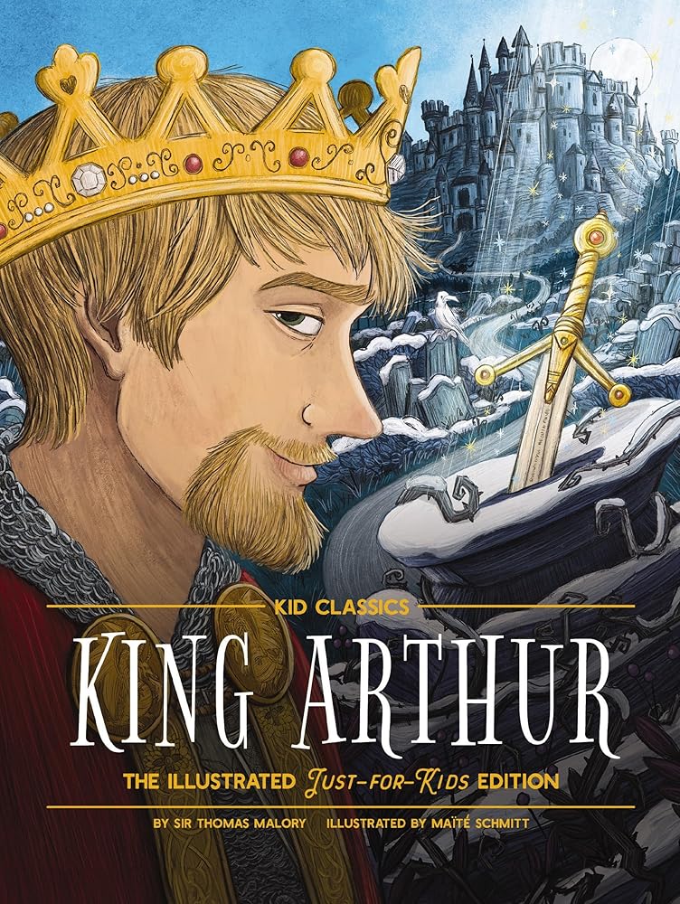 King Arthur - Kid Classics: The Illustrated Just-for-Kids Edition cover image