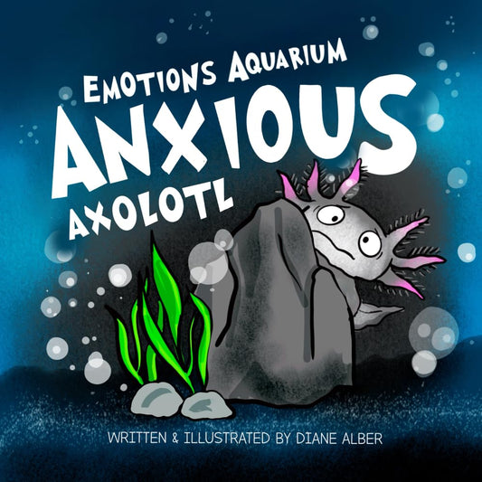 Anxious Axolotl (Emotions Aquarium) cover image