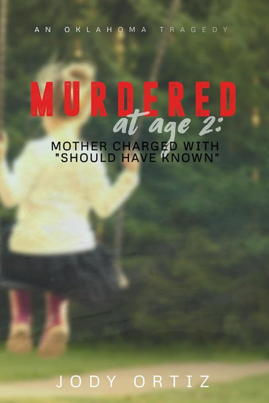 Murdered at age 2: Mother convicted of "should have known" (Raye Dawn Smith Story) cover image