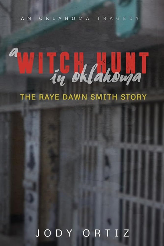 A witch-hunt in Oklahoma: The Raye Dawn Smith story cover image