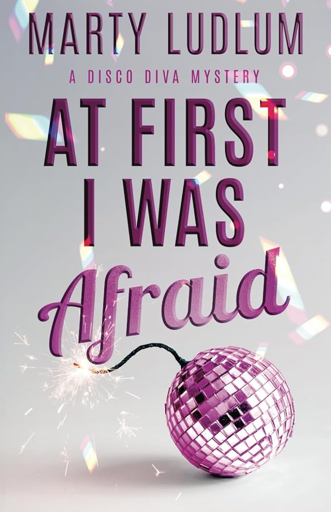At First I Was Afraid (Disco Diva Mysteries) cover image