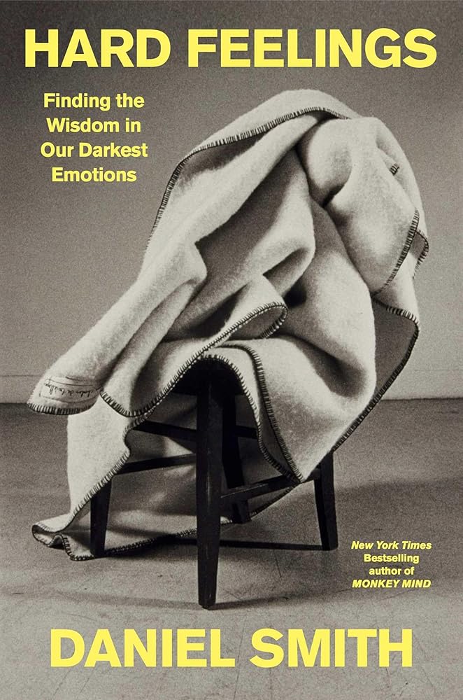 Hard Feelings: Finding the Wisdom in Our Darkest Emotions cover image