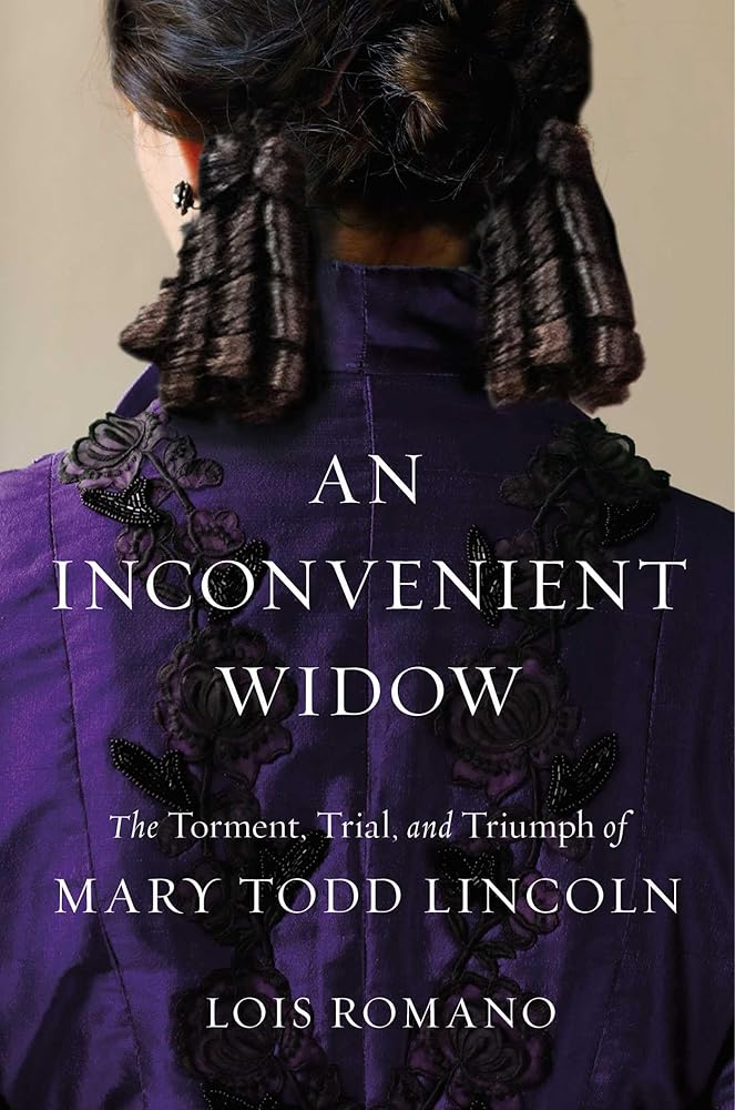 An Inconvenient Widow: The Torment, Trial, and Triumph of Mary Todd Lincoln cover image