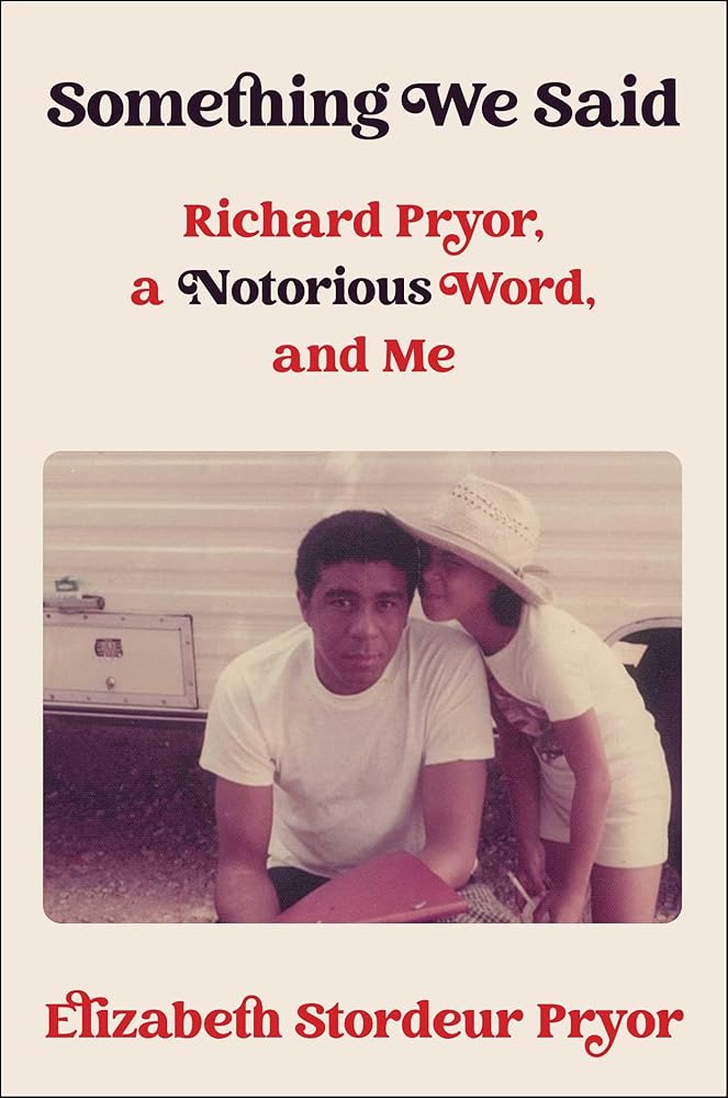 Something We Said: Richard Pryor, a Notorious Word and Me cover image