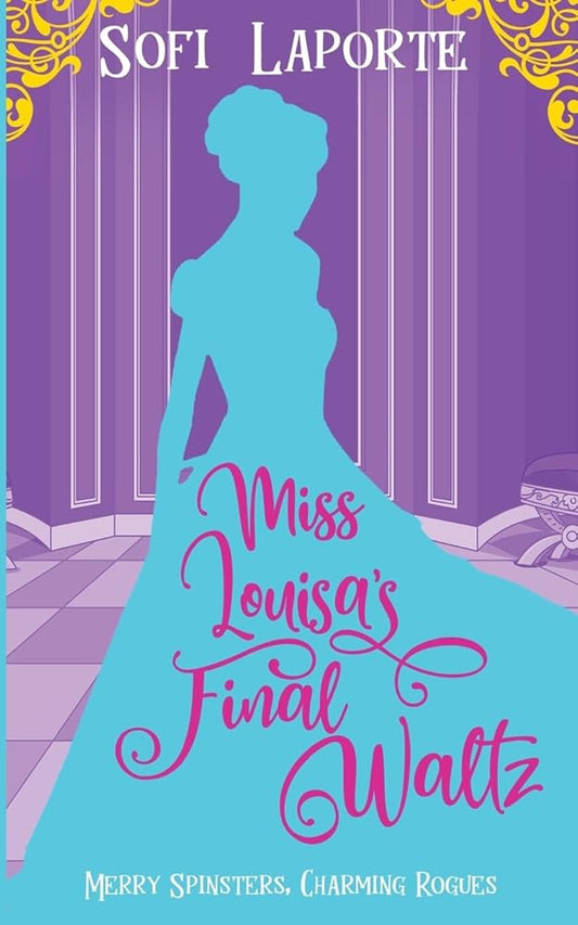 Miss Louisa's Final Waltz (Merry Spinsters, Charming Rogues, Band 4) cover image