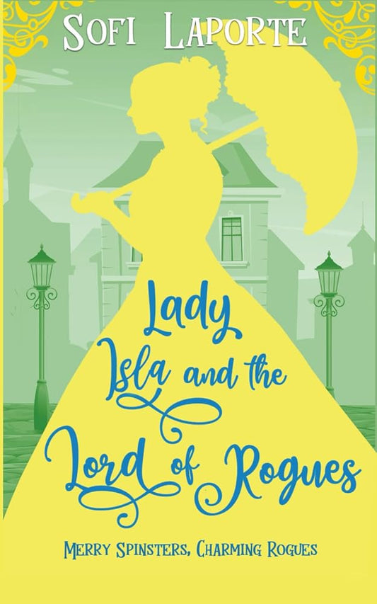 Lady Isla and the Lord of Rogues (Merry Spinsters, Charming Rogues, Band 6) cover image