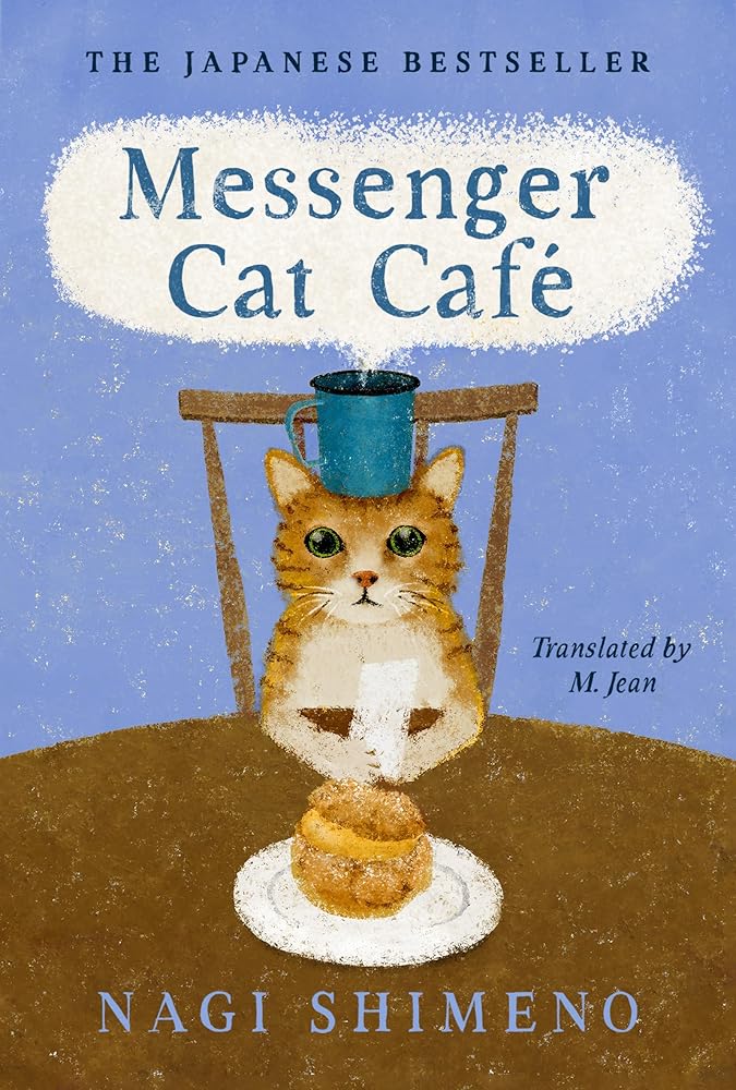 Messenger Cat Café: The charming, quirky Japanese bestseller about a cat in the afterlife seeking connection cover image