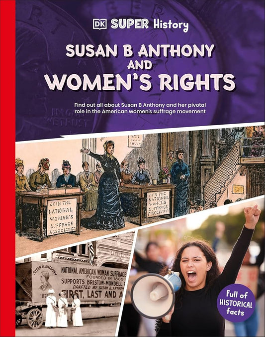 DK Super History Susan B Anthony and Women's Rights cover image