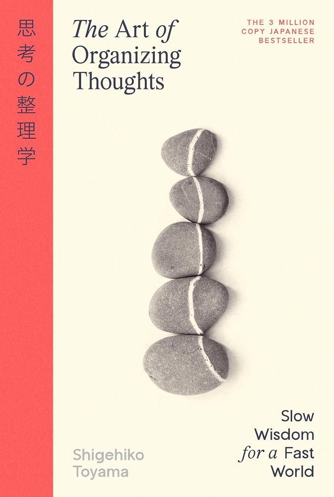 The Art of Organizing Thoughts: Slow Wisdom for a Fast World cover image