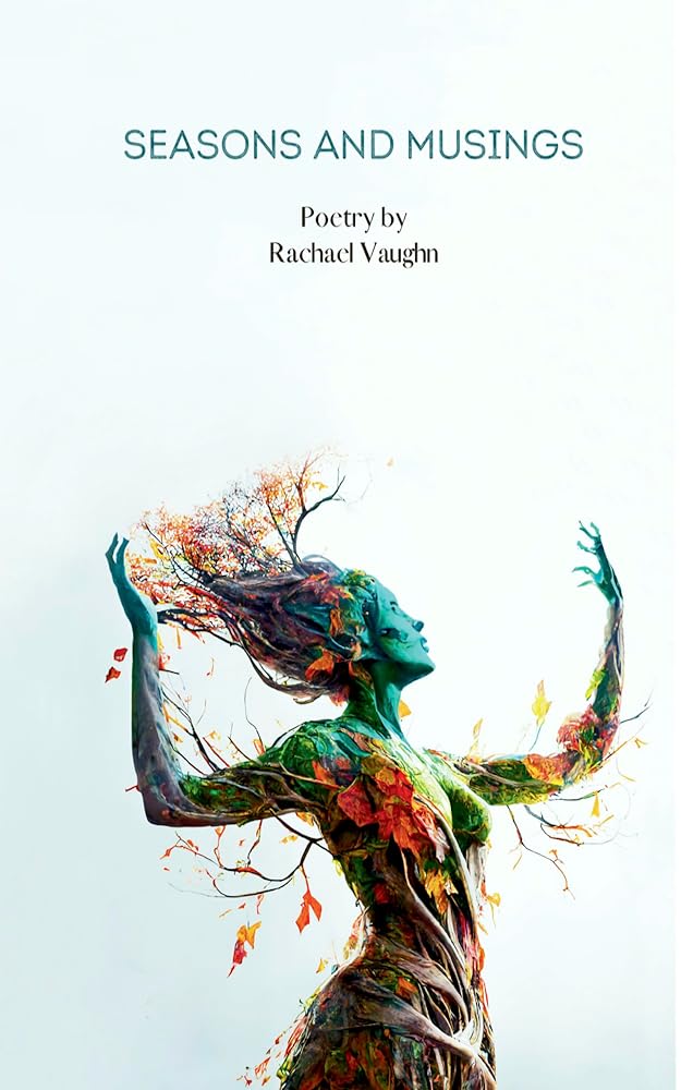 Seasons and Musings: Poetry by Rachael Vaughn cover image