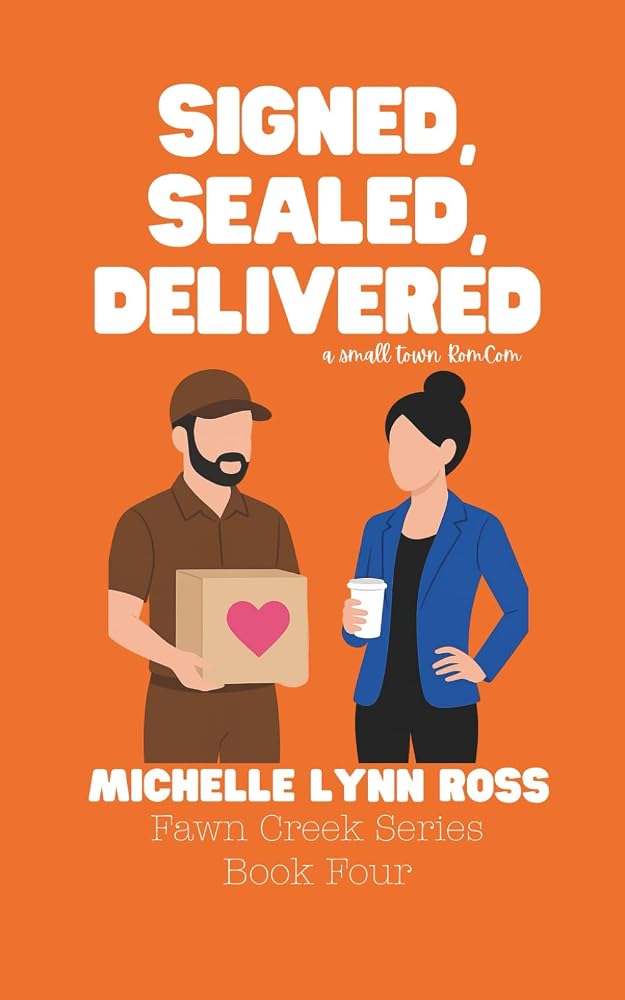 Signed, Sealed, Delivered: A Small Town RomCom (Fawn Creek Series) cover image