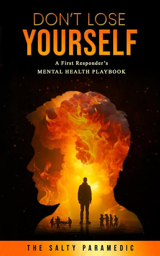 Don't Lose Yourself: A First Responder's Mental Health Guidebook cover image