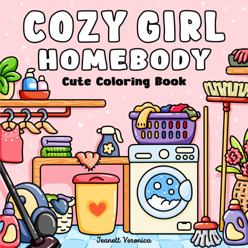 Cozy Girl Homebody: Cute Coloring Book for Adults and Teens, Bold & Easy Designs | With Simple Illustrations for Self-Care & Relaxation (Cozy Girl Series) cover image