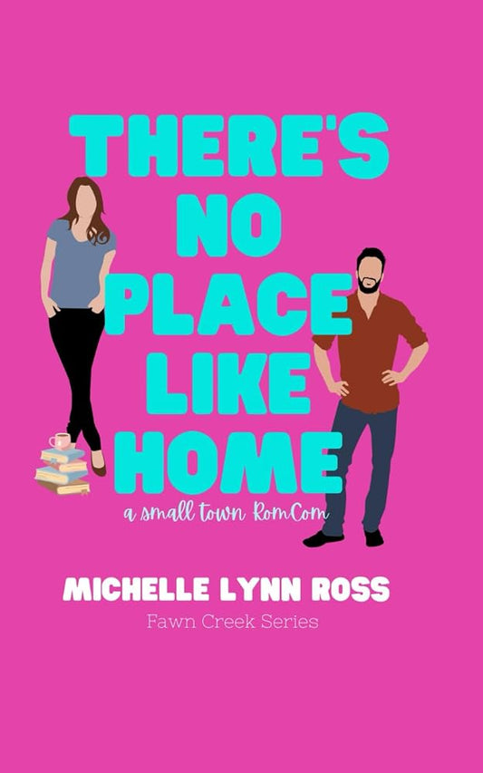 There's No Place Like Home: A Small Town RomCom (Fawn Creek Series) cover image