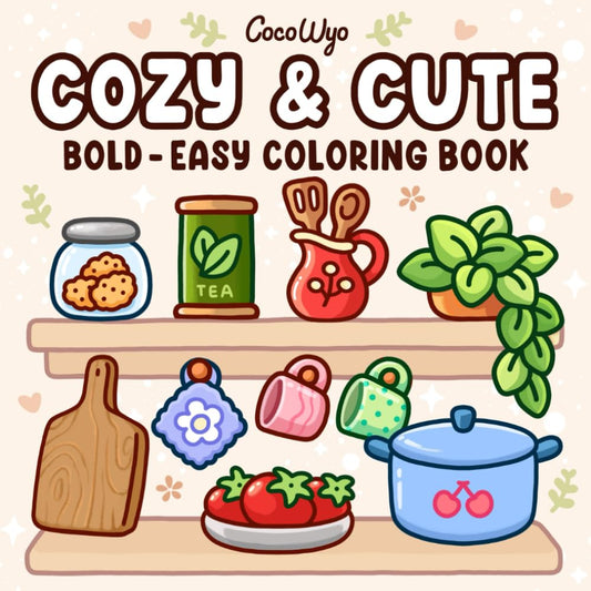 Cozy & Cute: Coloring Book for Adults and Teens, Bold and Easy Designs for Relaxation with Hygge Inspirations (Bold & Easy Coloring) cover image