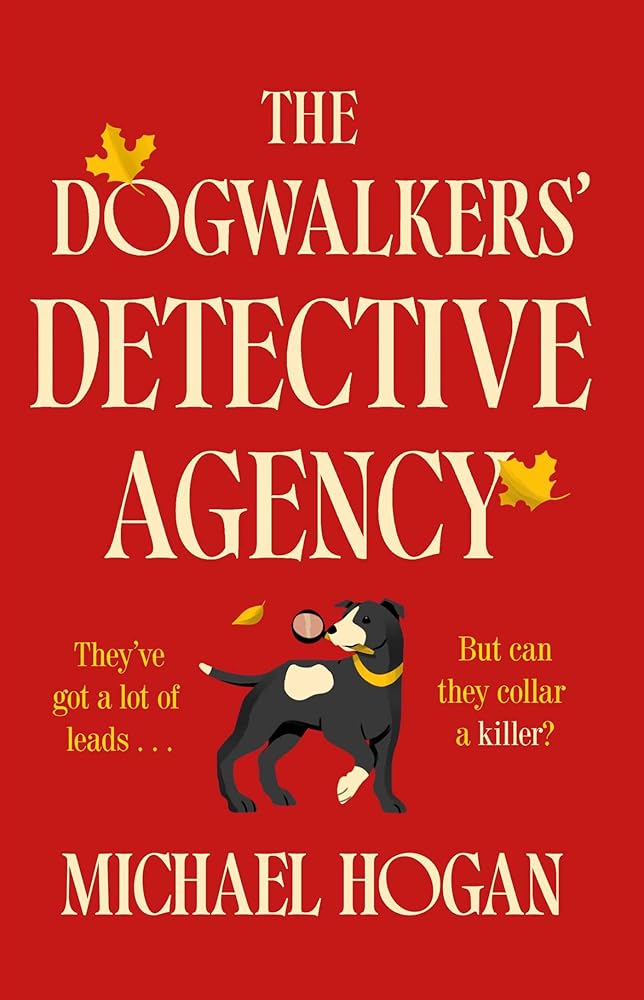 The Dogwalkers' Detective Agency: A Novel (The Dog Walker's Detective Agency Mystery Series) cover image