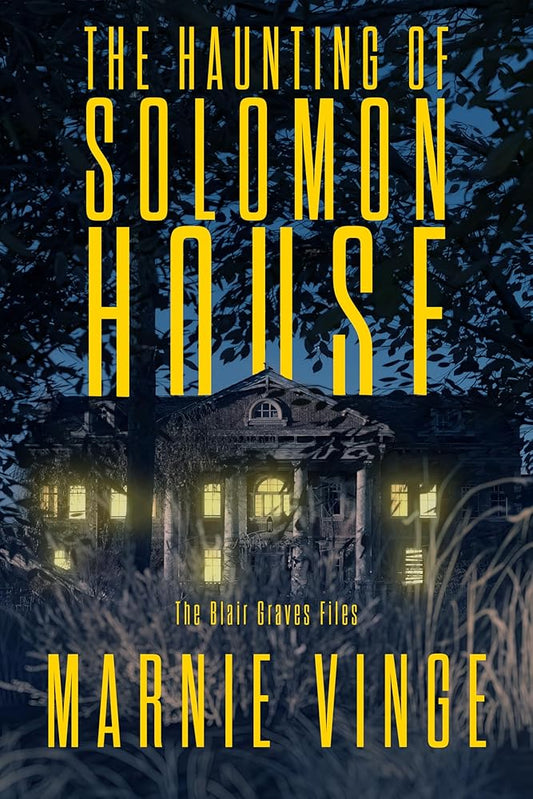 The Haunting of Solomon House: a Blair Graves Novel (The Blair Graves Files Book 1) cover image