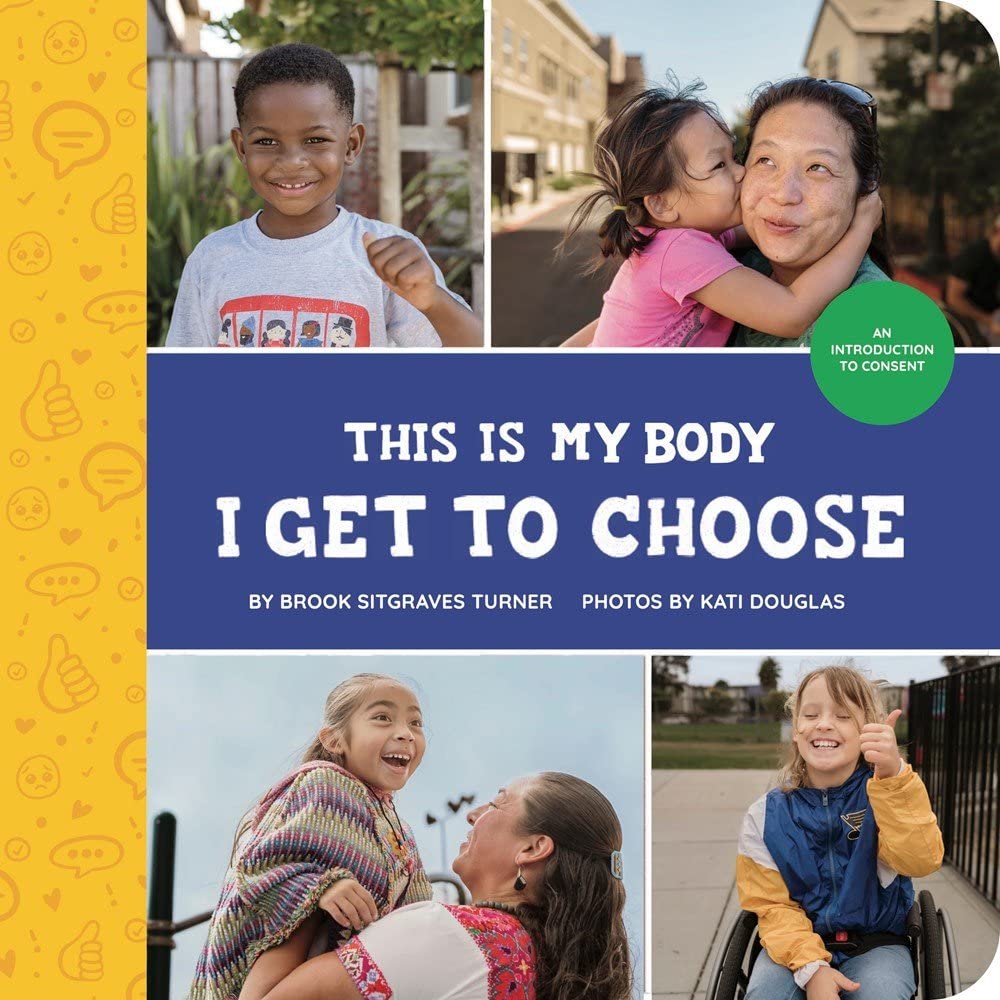 This is My Body - I Get To Choose: An Introduction to Consent (Little Feminist Presents, 1) cover image