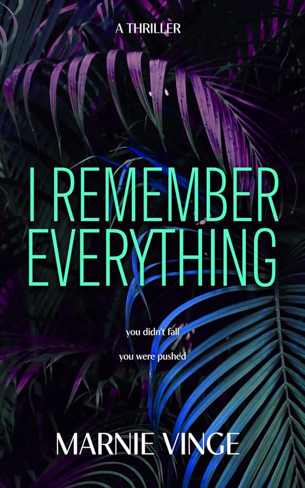 I Remember Everything: a dark and twisty psychological thriller cover image