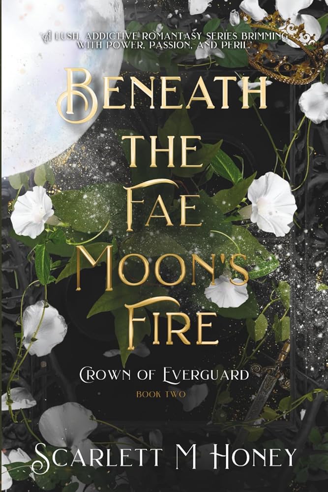 Beneath the Fae Moon's Fire: Crown of Everguard, Book 2 cover image