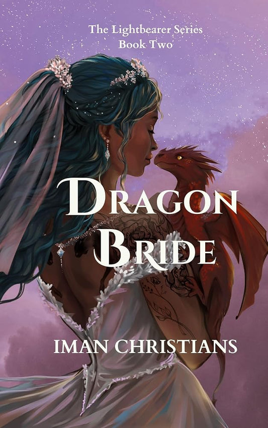 Dragon Bride: A Black Romantasy of Dragon Fire, Broken Vows, and One Woman’s Choice to Burn It All Down (The Lightbearer Series Book 2) cover image