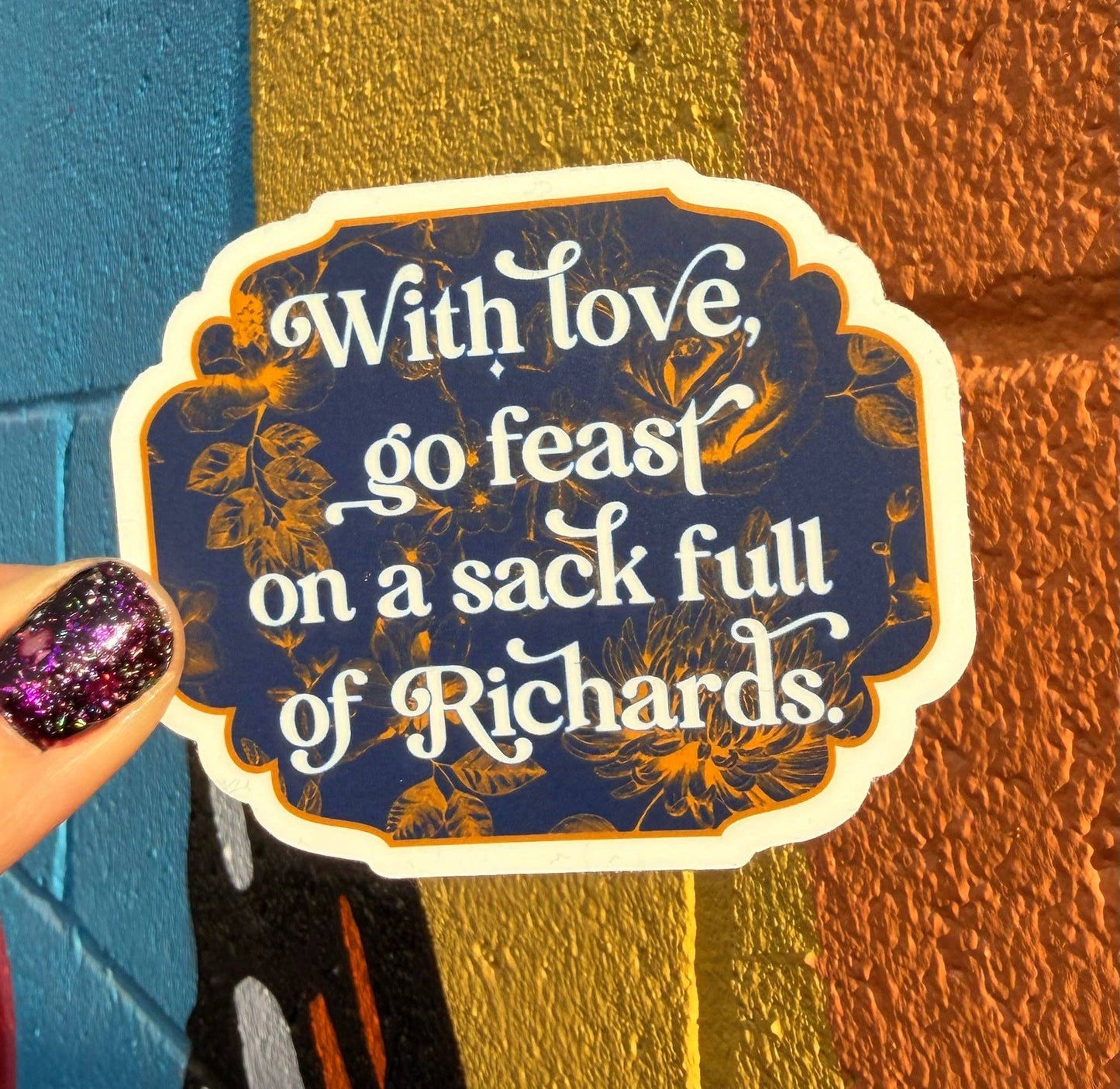 With Love,Go Feast On A Sack Full Of Richards Sticker