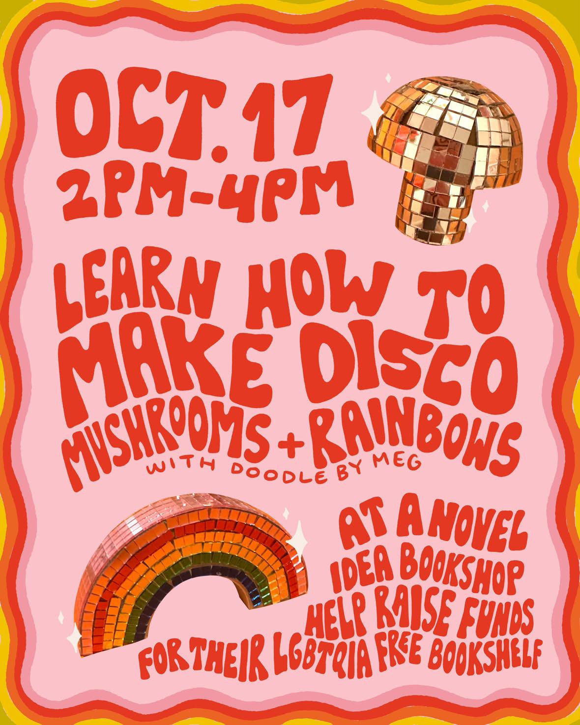 Disco Mushroom + Rainbow Workshop with Doodle by Meg, Sat. Oct. 17