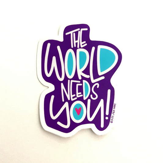 The World Needs You