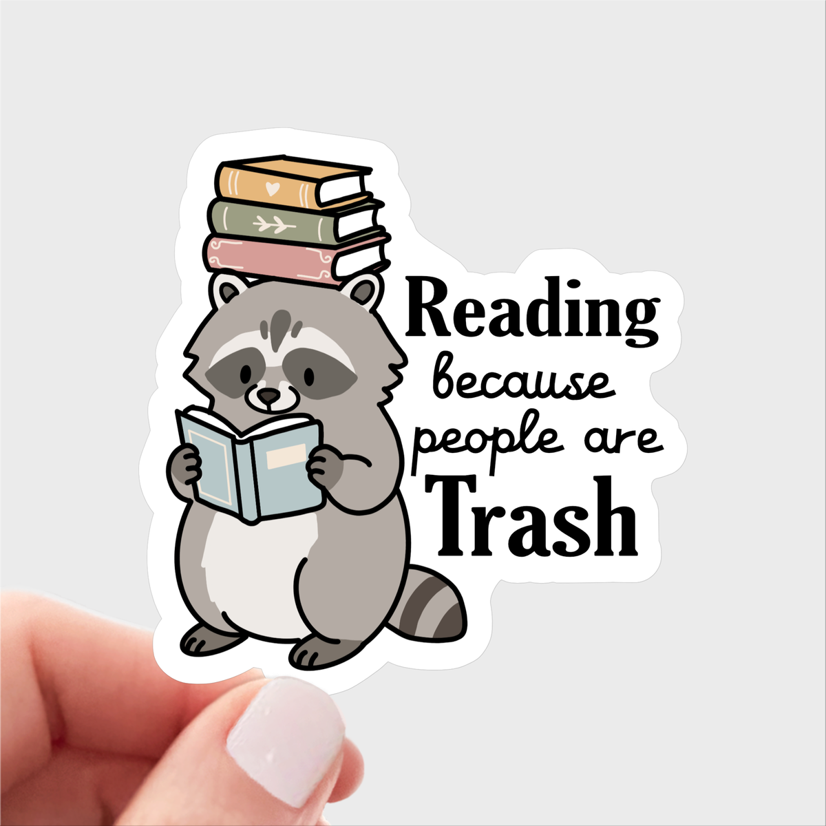 Reading because People are Trash Sticker - raccoon, book
