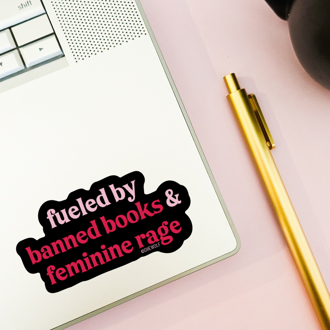 Sticker: Fueled by Banned Books & Female Rage - Bold & Fun