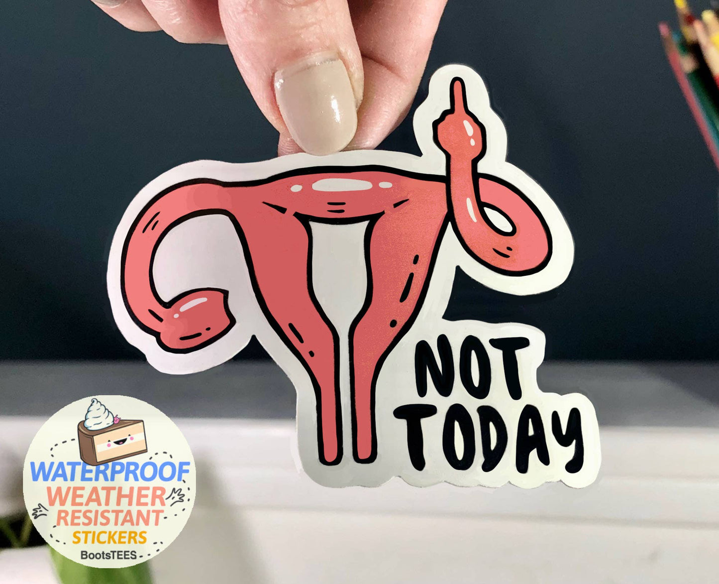 Not Today Uterus Sticker, Pro Choice Roe V Wade Decal