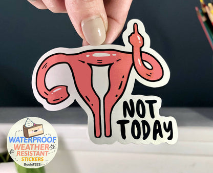 Not Today Uterus Sticker, Pro Choice Roe V Wade Decal