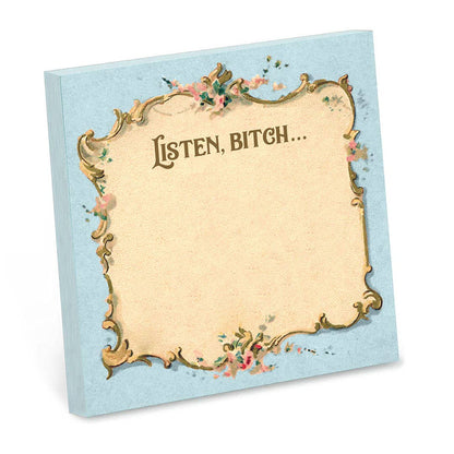 Listen Bitch... - Funny Sarcastic Sticky Note Pad