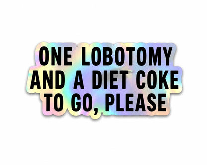 Funny Diet Coke Sticker - Lobotomy to go: Vinyl sticker