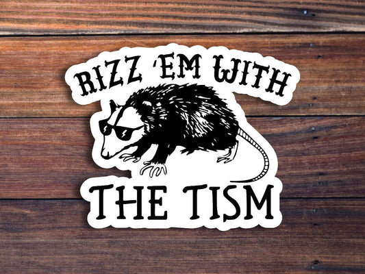 Rizz Em With The Tism Sticker: Glossy Vinyl / 3 inch