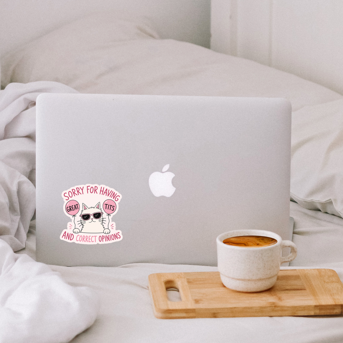 Sorry for Having Great T*** & Correct Opinions Sticker Decal