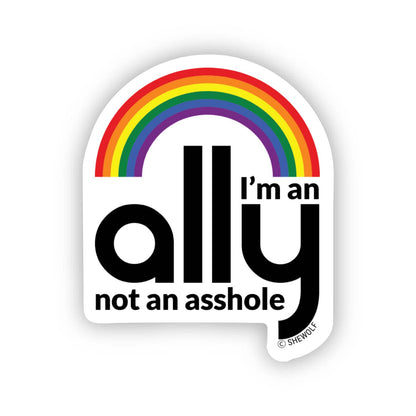 Sticker: I'm an Ally, Not an Asshole - LGBTQ+ Equality Decal