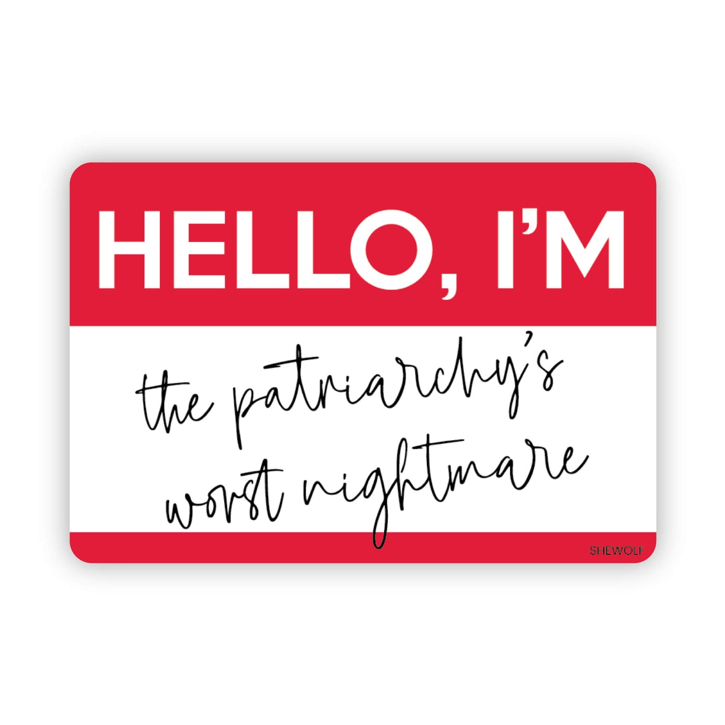 Sticker: I'm the Patriarchy's Nightmare - Feminist Nametag