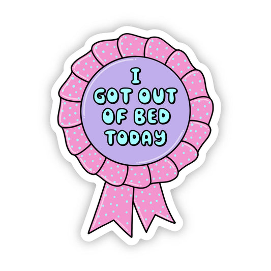 "I got out of bed today" ribbon sticker